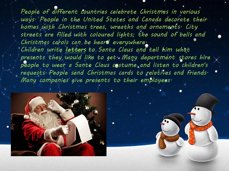 People of different countries celebrate Christmas in various ways. People in the United States